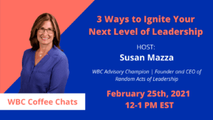 WBC Chat: 3 Ways to Ignite Your Next Level of Leadership