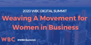 2020 WBC Digital Summit: Weaving a Movement for Women in Business