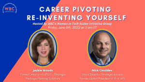 Career Pivoting and Re-Inventing Yourself | Hosted by WBC's Women In Tech Action Initiative Group