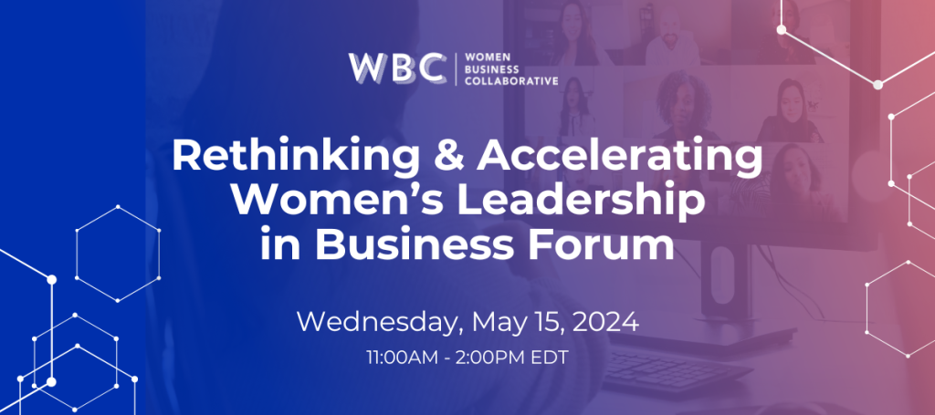 Rethinking and Accelerating Women’s Leadership in Business Forum