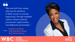 We must shift from merely admiring the resilience of Black women to actively supporting it through targeted capital, inclusive policies, procurement opportunities, and deliberate partnerships. -Kimberly Minor