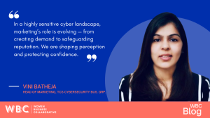 In a highly sensitive cyber landscape, marketing's role is evolving – from creating demand to safeguarding reputation. We are shaping perception and protecting confidence. -Vini Batheja